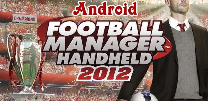 Football Manager Handheld 2012 Android
